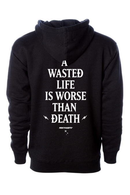 Black colour risky habits pullover hoodie with text, a wasted life is worse than death.